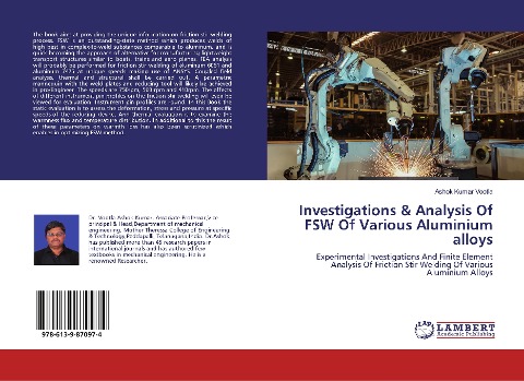 Investigations & Analysis Of FSW Of Various Aluminium alloys: Experimental Investigations And Finite Element Analysis Of Friction Stir Welding Of Various Aluminium Alloys