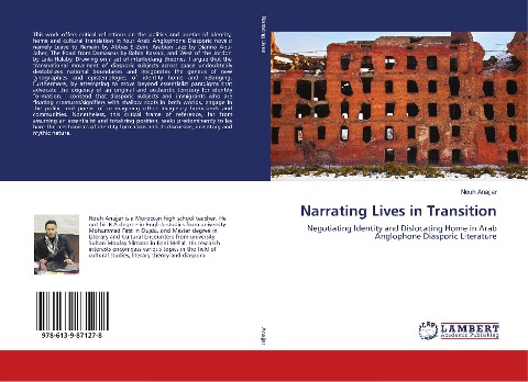 Narrating Lives in Transition: Negotiating Identity and Dislocating Home in Arab Anglophone Diasporic Literature