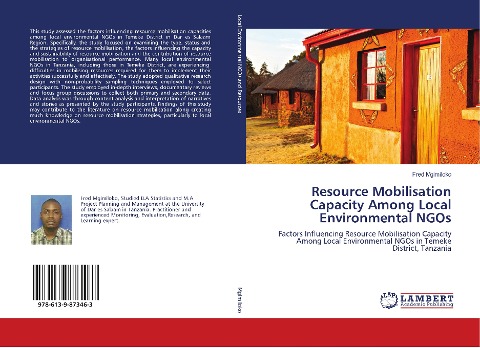 Resource Mobilisation Capacity Among Local Environmental NGOs: Factors Influencing Resource Mobilisation Capacity Among Local Environmental NGOs in Temeke District, Tanzania