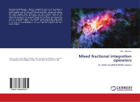 Mixed fractional integration operators: in mixed weighted Hölder spaces