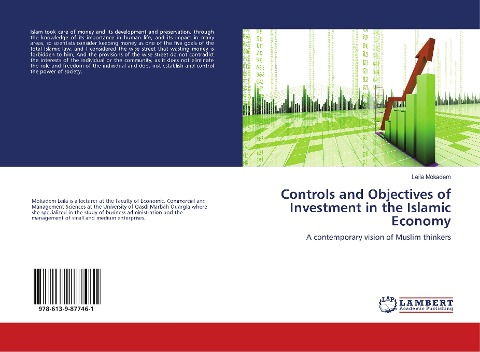 Controls and Objectives of Investment in the Islamic Economy: A contemporary vision of Muslim thinkers