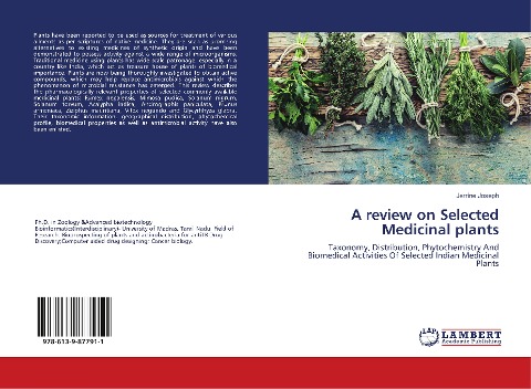 A review on Selected Medicinal plants: Taxonomy, Distribution, Phytochemistry And Biomedical Activities Of Selected Indian Medicinal Plants