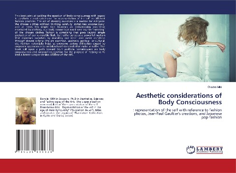 Aesthetic considerations of Body Consciousness: : representation of the self with reference to fashion photos, Jean-Paul Gaultiers creations, and Japanese pop-fashion