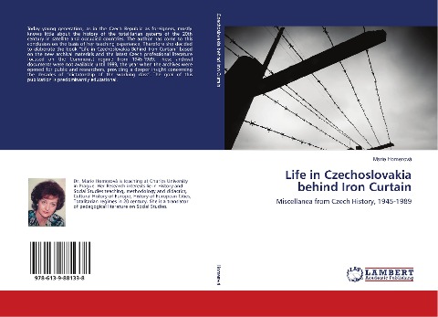Life in Czechoslovakia behind Iron Curtain: Miscellanea from Czech History, 1945-1989