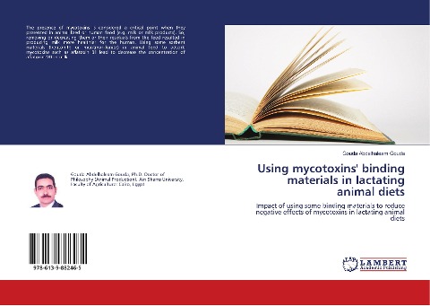 Using mycotoxins' binding materials in lactating animal diets: Impact of using some binding materials to reduce negative effects of mycotoxins in lactating animal diets