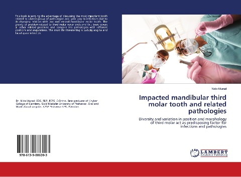 Impacted mandibular third molar tooth and related pathologies: Diversity and variation in position and morphology of third molar act as predisposing factor for infections and pathologies