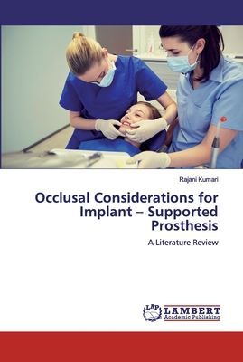 Occlusal Considerations for Implant - Supported Prosthesis: A Literature Review
