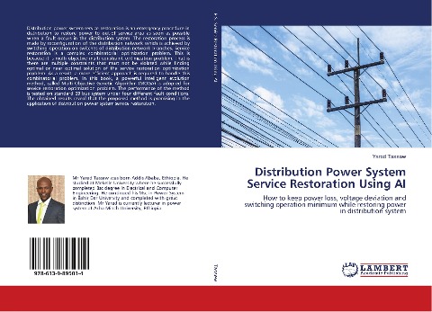 Distribution Power System Service Restoration Using AI: How to keep power loss, voltage deviation and switching operation minimum while restoring power in distribution system