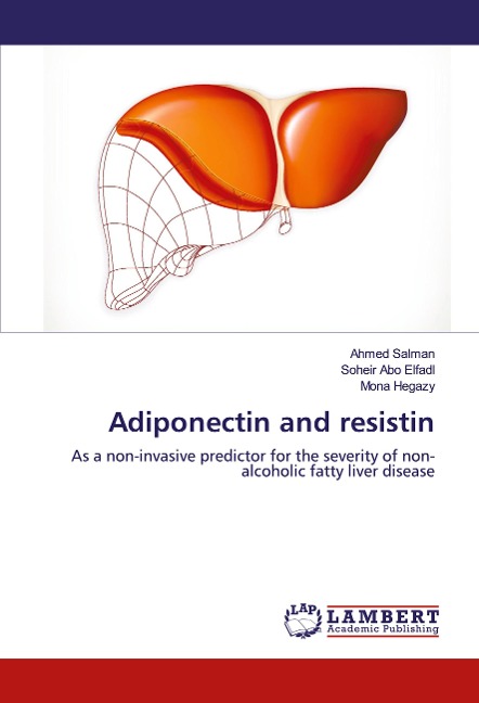 Adiponectin and resistin: As a non-invasive predictor for the severity of non-alcoholic fatty liver disease