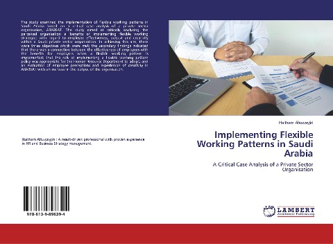 Implementing Flexible Working Patterns in Saudi Arabia: A Critical Case Analysis of a Private Sector Organisation