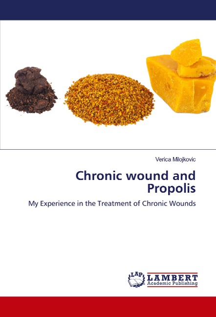 Chronic wound and Propolis: My Experience in the Treatment of Chronic Wounds