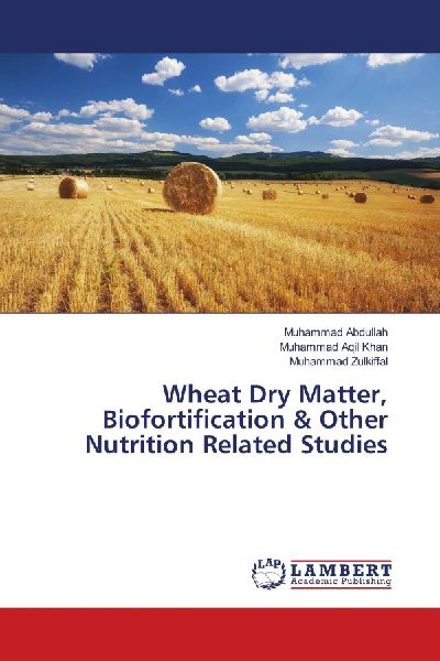 Wheat Dry Matter, Biofortification & Other Nutrition Related Studies