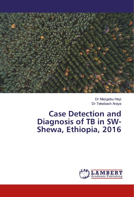Case Detection and Diagnosis of TB in SW-Shewa, Ethiopia, 2016