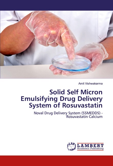 Solid Self Micron Emulsifying Drug Delivery System of Rosuvastatin: Noval Drug Delivery System (SSMEDDS) - Rosuvastatin Calcium