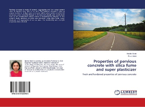 Properties of pervious concrete with silica fume and super plasticizer: Fresh and hardened properties of pervious concrete