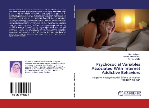 Psychosocial Variables Associated With Internet Addictive Behaviors: Negative Bio-psychosocial Effects of Internet Addiction In Egypt