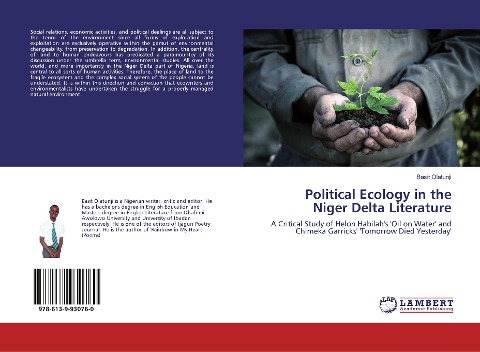 Political Ecology in the Niger Delta Literature: A Critical Study of Helon Habilahs Oil on Water and Chimeka Garricks Tomorrow Died Yesterday