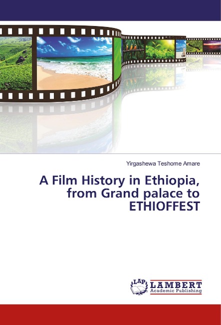 A Film History in Ethiopia, from Grand palace to ETHIOFFEST