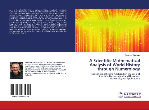 A Scientific-Mathematical Analysis of World History through Numerology: Sequences of Events Analyzed on the Basis of Scientific-Mathematical and Historical-Numerological Applications
