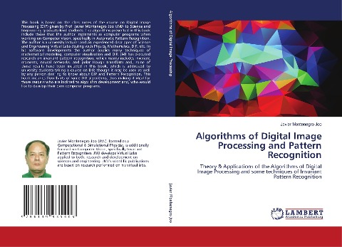 Algorithms of Digital Image Processing and Pattern Recognition: Theory & Applications of the Algorithms of Digital Image Processing and some techniques of Invariant Pattern Recognition