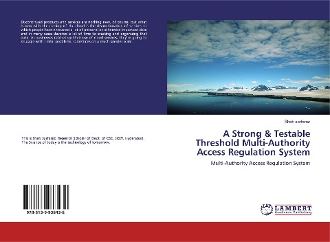 A Strong & Testable Threshold Multi-Authority Access Regulation System: Multi-Authority Access Regulation System