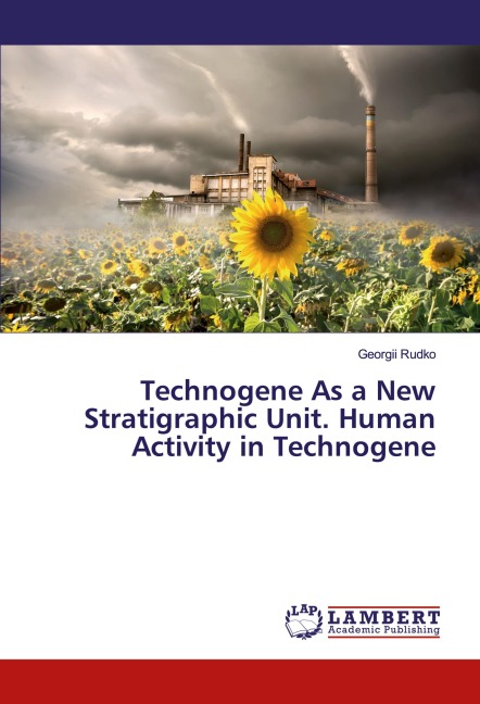 Technogene As a New Stratigraphic Unit. Human Activity in Technogene