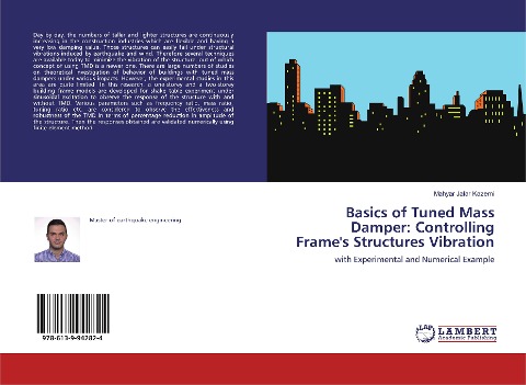 Basics of Tuned Mass Damper: Controlling Frames Structures Vibration: with Experimental and Numerical Example