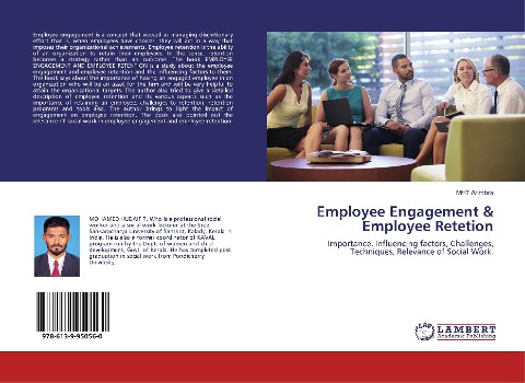 Employee Engagement & Employee Retetion: Importance, Influencing factors, Challenges, Techniques, Relevance of Social Work.