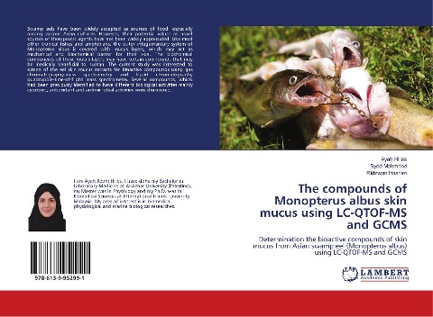 The compounds of Monopterus albus skin mucus using LC-QTOF-MS and GCMS: Determination the bioactive compounds of skin mucus from Asian swamp eel (Monopterus albus) using LC-QTOF-MS and GCMS