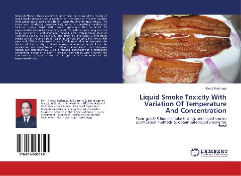 Liquid Smoke Toxicity With Variation Of Temperature And Concentration: Toxic grade 3 liquid smoke testing, and liquid smoke purification methods to obtain safe liquid smoke for food
