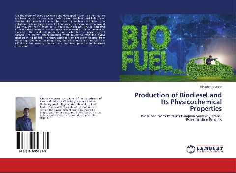 Production of Biodiesel and Its Physicochemical Properties: Produced from Psidium Guajava Seeds by Trans-Esterification Process