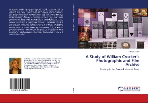 A Study of William Crockers Photographic and Film Archive: Relating to the Canela Indians of Brazil