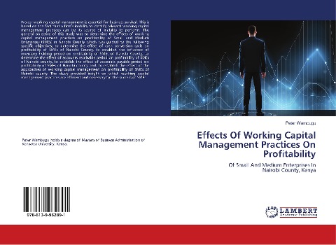 Effects Of Working Capital Management Practices On Profitability: Of Small And Medium Enterprises In Nairobi County, Kenya