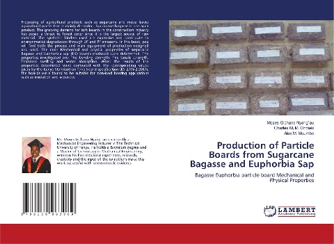 Production of Particle Boards from Sugarcane Bagasse and Euphorbia Sap: Bagasse Euphorbia particle board Mechanical and Physical Properties
