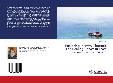 Exploring Identity Through The Healing Power of Love: with reference to modern novels of Nathaniel Hawthorne and Micheal Ondaatje
