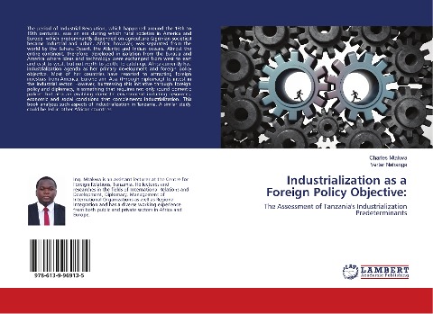 Industrialization as a Foreign Policy Objective:: The Assessment of Tanzanias Industrialization Predeterminants
