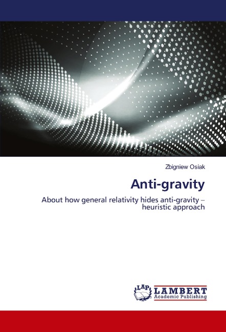 Anti-gravity: About how general relativity hides anti-gravity - heuristic approach