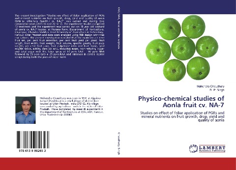 Physico-chemical studies of Aonla fruit cv. NA-7: Studies on effect of foliar application of PGRs and mineral nutrients on fruit growth, drop, yield and quality of aonla