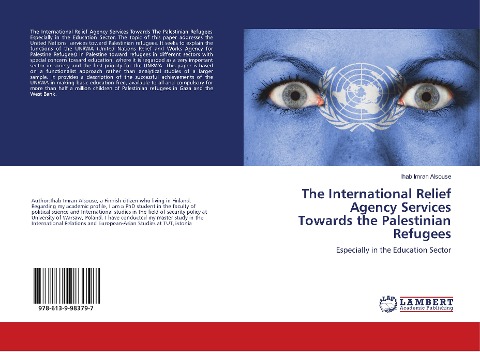 The International Relief Agency Services Towards the Palestinian Refugees: Especially in the Education Sector