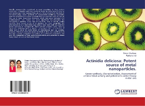 Actinidia deliciosa: Potent source of metal nanoparticles: Green synthesis, Characterization, Assessment of antimicrobial activity and potential to detect heavy metal ions