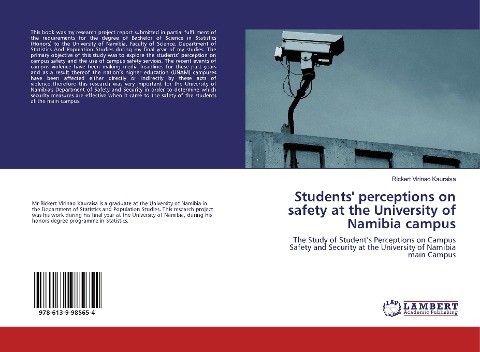 Students perceptions on safety at the University of Namibia campus: The Study of Students Perceptions on Campus Safety and Security at the University of Namibia main Campus