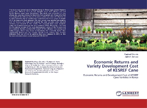Economic Returns and Variety Development Cost of KESREF Cane: Economic Returns and Development Cost of KESREF Cane Varieties in Kenya