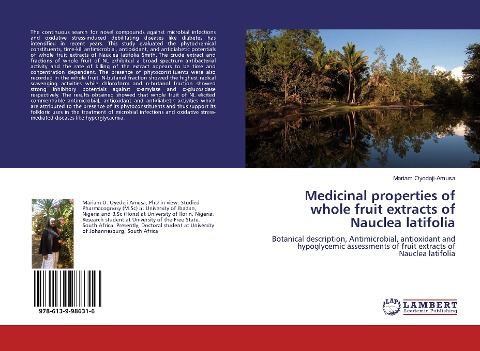 Medicinal properties of whole fruit extracts of Nauclea latifolia: Botanical description, Antimicrobial, antioxidant and hypoglycemic assessments of fruit extracts of Nauclea latifolia