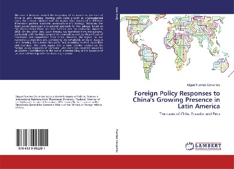 Foreign Policy Responses to Chinas Growing Presence in Latin America: The cases of Chile, Ecuador and Peru