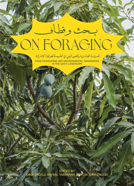 On Foraging: Food Knowledge and Environmental Imaginaries in the Uaes Landscape