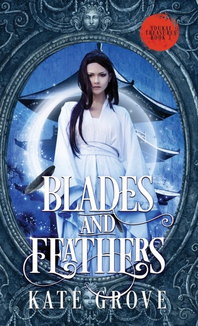 Blades and Feathers: A Sengoku Fantasy Romance