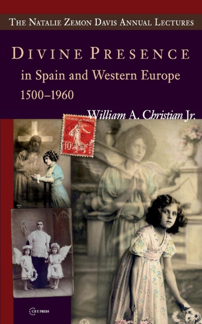 Divine Presence in Spain and Western Europe 1500-1960: Visions, Religious Images and Photographs