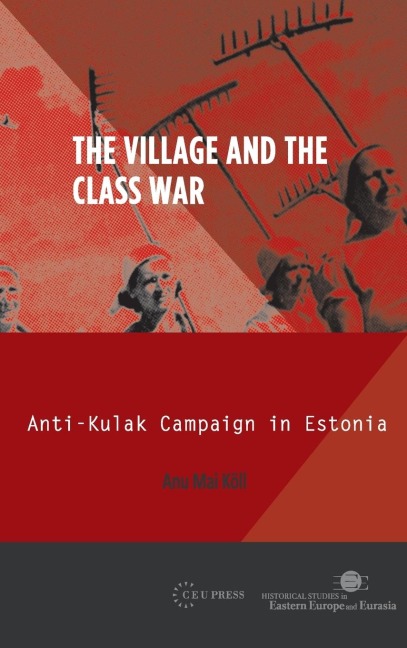The Village and the Class War: Anti-Kulak Campaign in Estonia 1944-49