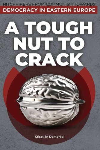A Tough Nut To Crack Hitchhikers From Communism Towards Democracy In Eastern Europe