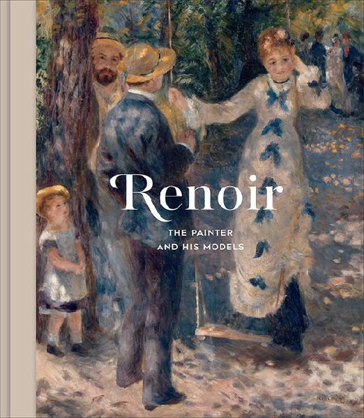 Renoir: The Painter and His Models